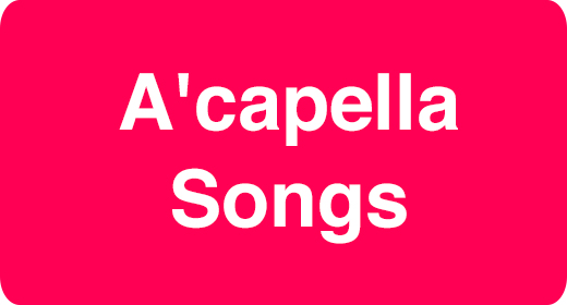 Music Genre - A'capella Songs