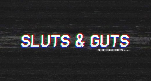 Sluts & Guts