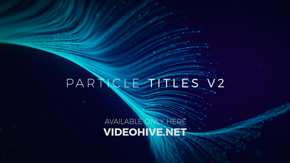 Particle Titles V2 - VideoHive 20592042