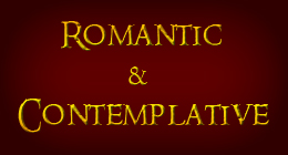 Romantic & Contemplative