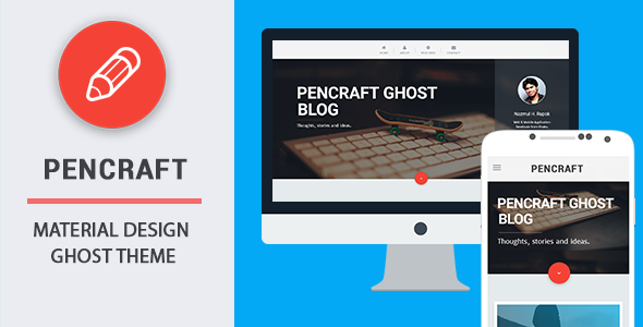 Pencraft - Material Design Ghost Theme - Ghost Themes Blogging
