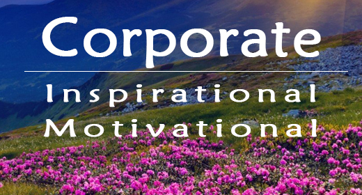 Corporate - Inspirational and Motivational