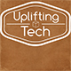 Uplifting Technology Uplifting Technology