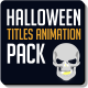 Halloween Titles Animation Pack - VideoHive Item for Sale