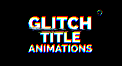 Glitch Titles - After Effects