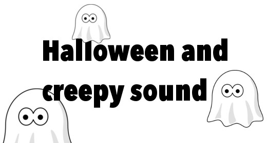Halloween and creepy sound