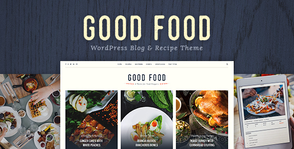 Good Food - Recipe Magazine & Food Blogging Theme - Food Retail
