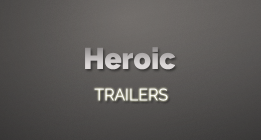 Heroic Trailers