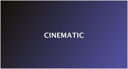 Cinematic