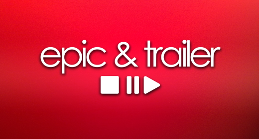 Epic & Trailer