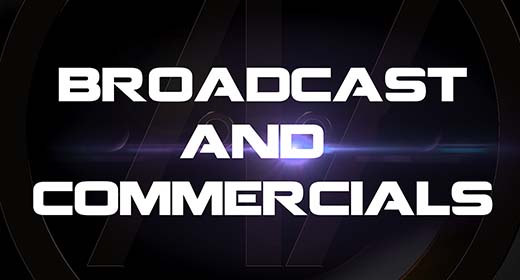 Broadcast and Commercials