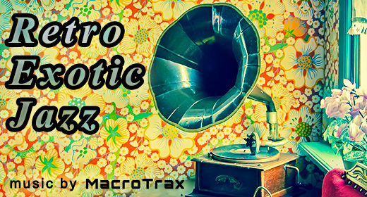 Retro Exotic Jazz - MacroTrax