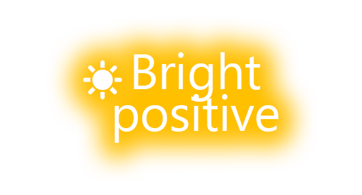 Bright and Positive