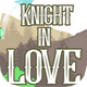 Knight in Love 2018