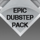 Epic Dubstep Pack