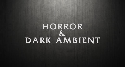 HORROR AND DARK AMBIENT MUSIC