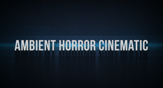 Ambient Horror Cinematic