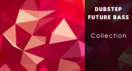 DUBSTEP & FUTURE BASS