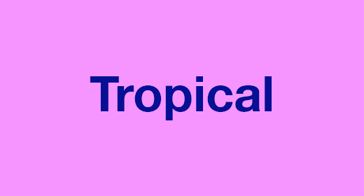 Tropical