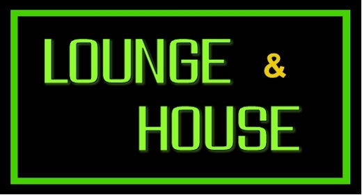 Lounge & House