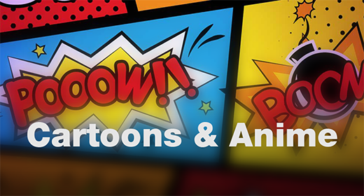 Cartoons and Anime
