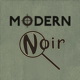 Modern Noir