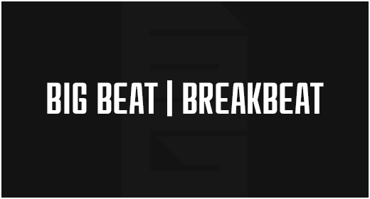 Genre - Big Beat | Breakbeat