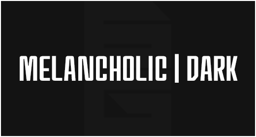 Mood - Melancholic | Dark