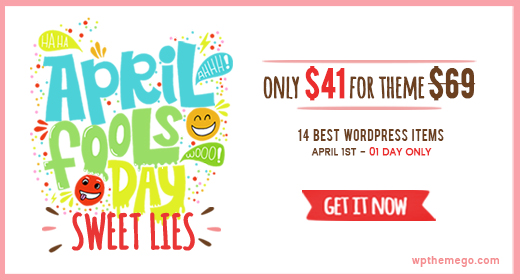 Fools Day or Sweet Lies? 10-40% OFF on BEST WordPress Themes (01 Day ONLY) - Expired!