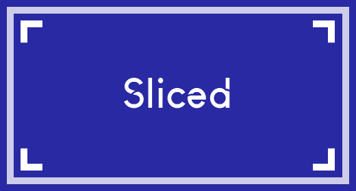 Sliced
