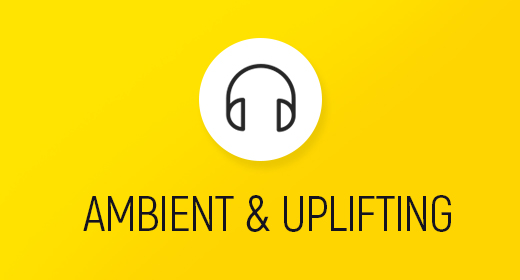 AMBIENT & UPLIFTING