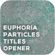 Euphoria Particles Titles Opener Euphoria Particles Titles Opener - VideoHive Item for Sale