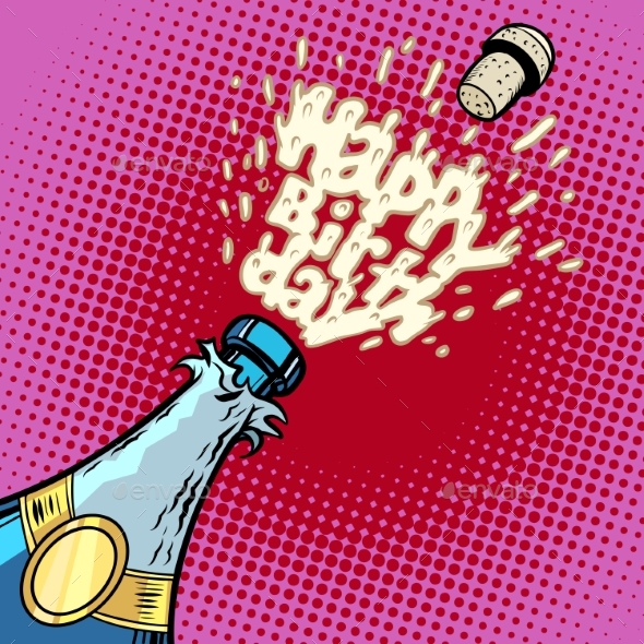 Happy Birthday Champagne Bottle Opens by rogistok GraphicRiver