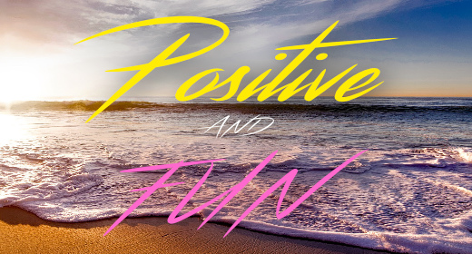 Positive and Fun