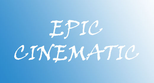 EPIC & CINEMATIC