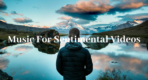 Music for sentimental videos