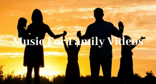 Music for family videos
