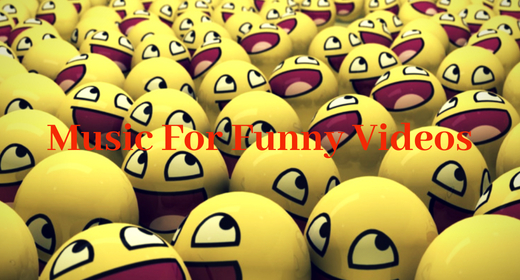 Music for funny videos