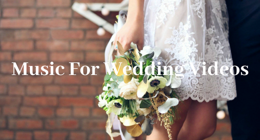 Music for wedding videos