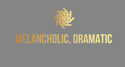 Melancholic, Sad, Dramatic, Tragic