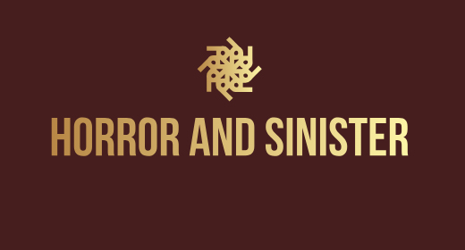 Horror And Sinister