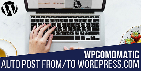 Wpcomomatic WordPress.com To - CodeCanyon 20803594