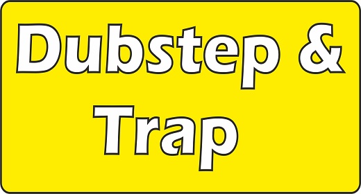 Dubstep & Trap