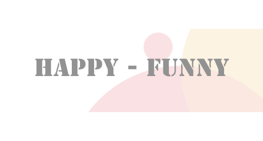 Happy - Funny