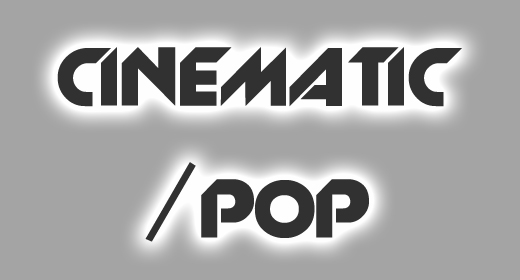 Cinematic and pop