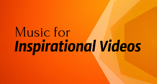 Music for Inspirational Videos