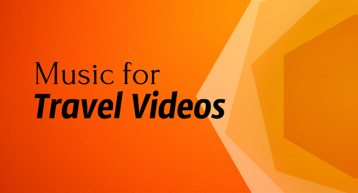 Music for Travel Videos