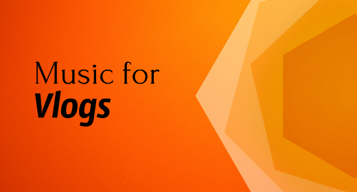 Music for Vlogs and YouTube