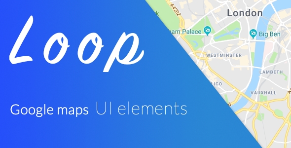 Loop - Google Maps UI Elements - CodeCanyon Item for Sale