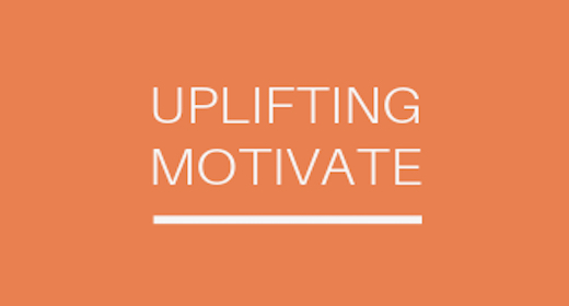 Uplifting Motivate